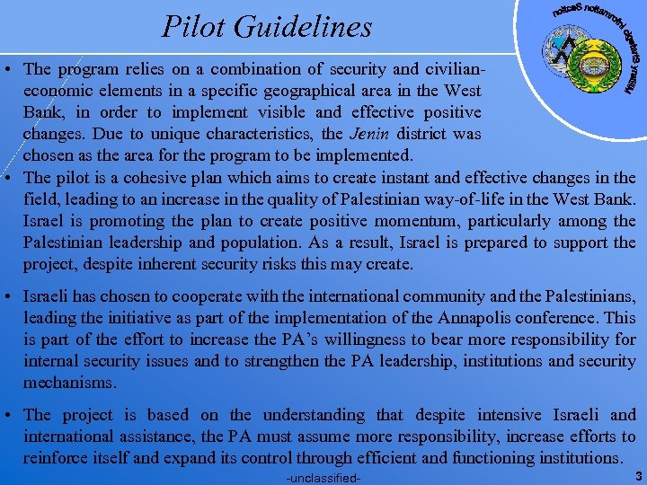 Pilot Guidelines • The program relies on a combination of security and civilianeconomic elements
