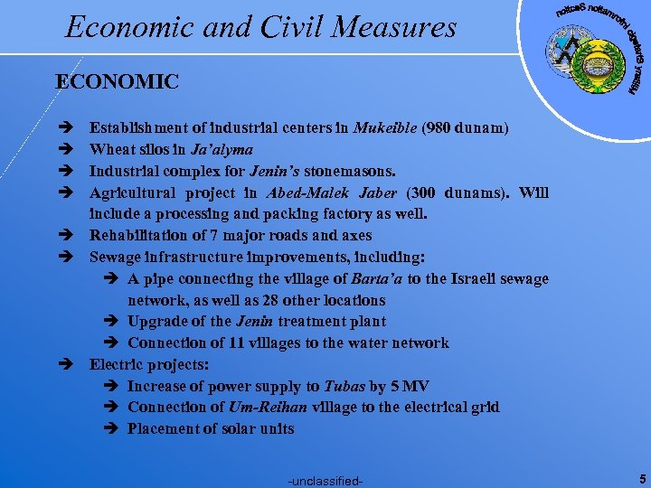 Economic and Civil Measures ECONOMIC è è Establishment of industrial centers in Mukeible (980