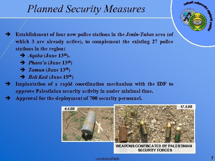 Planned Security Measures è Establishment of four new police stations in the Jenin-Tubas area