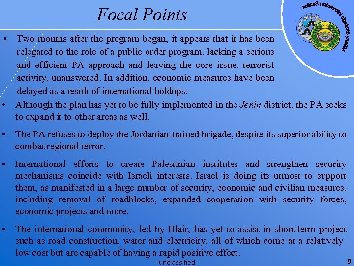 Focal Points • Two months after the program began, it appears that it has