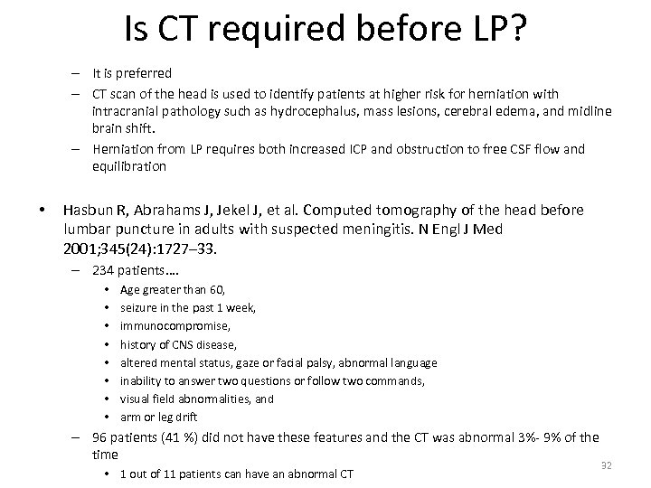 Is CT required before LP? – It is preferred – CT scan of the
