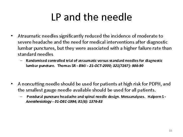 LP and the needle • Atraumatic needles significantly reduced the incidence of moderate to
