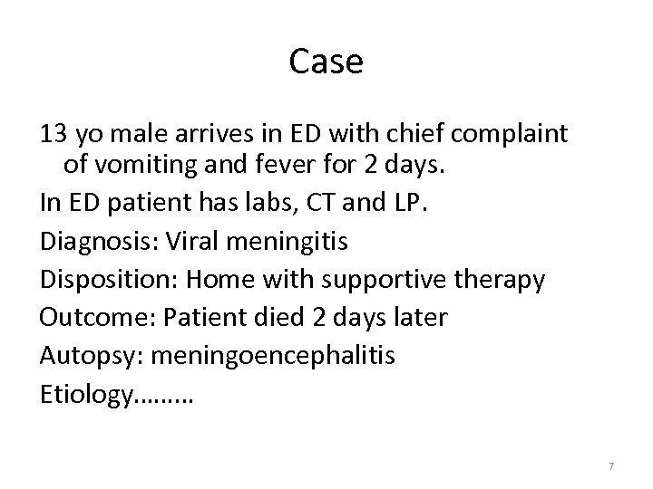 Case 13 yo male arrives in ED with chief complaint of vomiting and fever