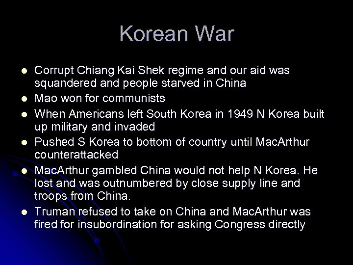 Korean War l l l Corrupt Chiang Kai Shek regime and our aid was