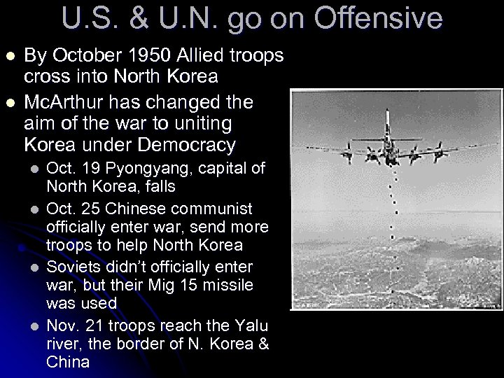 U. S. & U. N. go on Offensive l l By October 1950 Allied