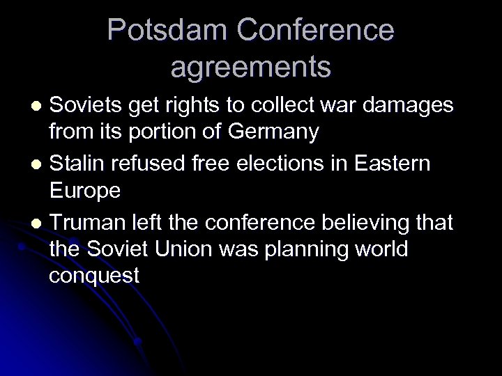 Potsdam Conference agreements Soviets get rights to collect war damages from its portion of