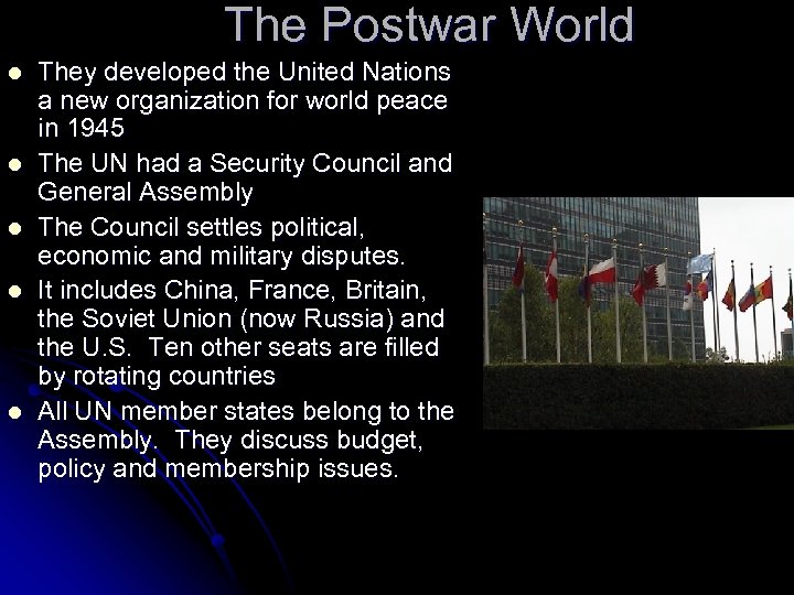 The Postwar World l l l They developed the United Nations a new organization