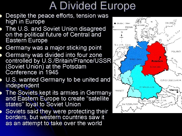 l l l l A Divided Europe Despite the peace efforts, tension was high