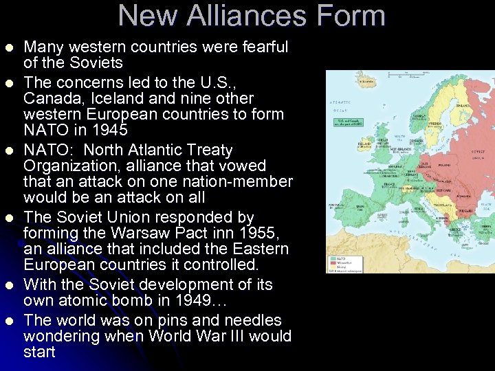 New Alliances Form l l l Many western countries were fearful of the Soviets