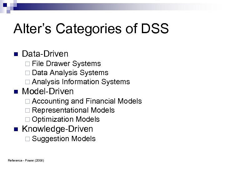 Alter’s Categories of DSS n Data-Driven ¨ File Drawer Systems ¨ Data Analysis Systems