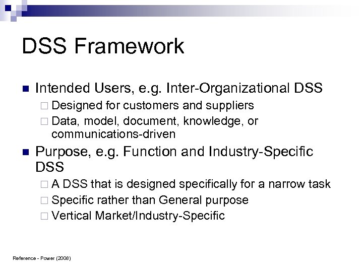 DSS Framework n Intended Users, e. g. Inter-Organizational DSS ¨ Designed for customers and