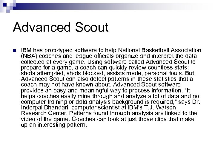 Advanced Scout n IBM has prototyped software to help National Basketball Association (NBA) coaches