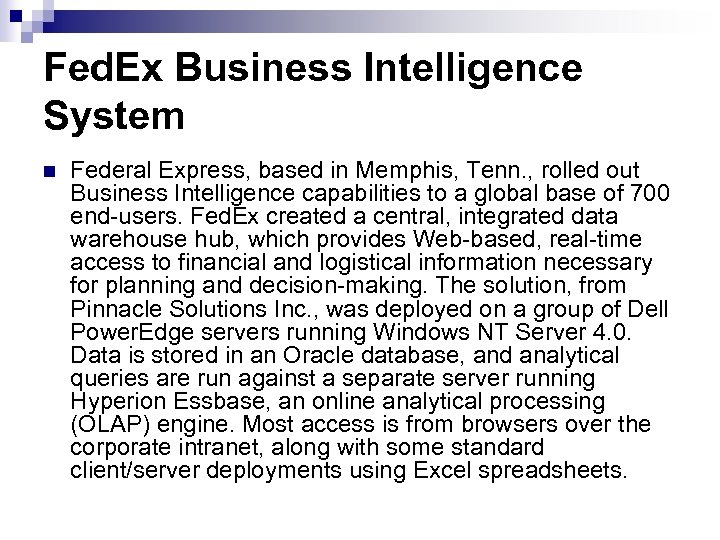 Fed. Ex Business Intelligence System n Federal Express, based in Memphis, Tenn. , rolled