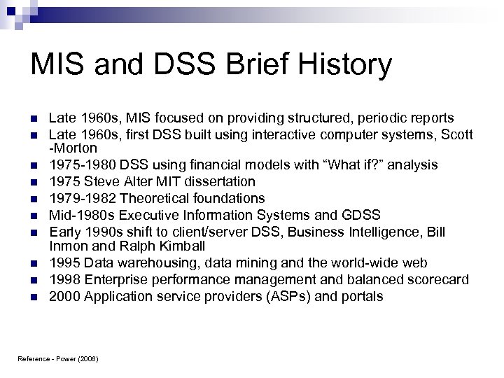 MIS and DSS Brief History n n n n n Late 1960 s, MIS