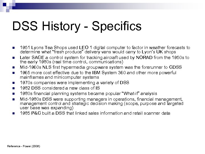 DSS History - Specifics n n n n n 1951 Lyons Tea Shops used
