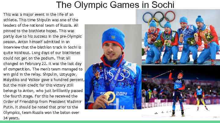 The Olympic Games in Sochi This was a major event in the life of