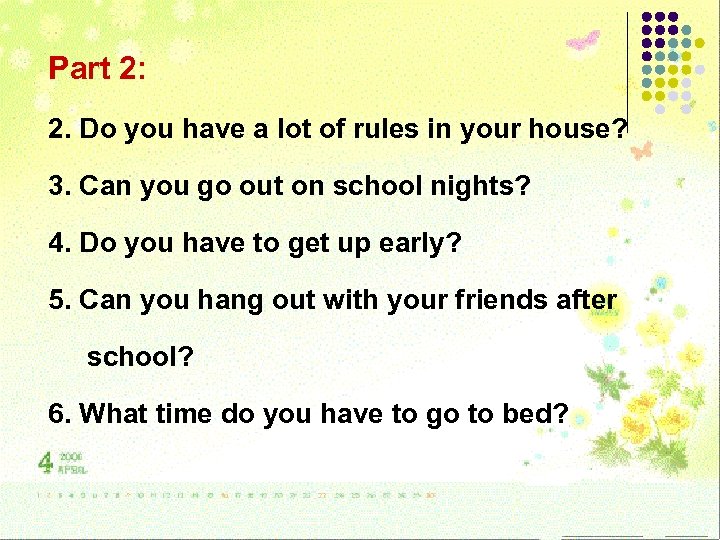 Part 2: 2. Do you have a lot of rules in your house? 3.