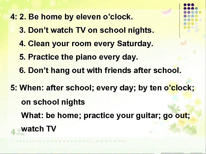 4: 2. Be home by eleven o’clock. 3. Don’t watch TV on school nights.