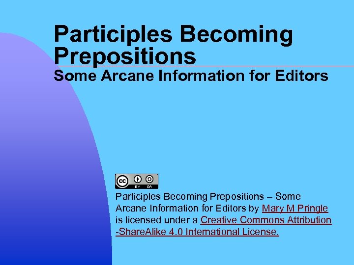 Participles Becoming Prepositions Some Arcane Information for Editors Participles Becoming Prepositions – Some Arcane