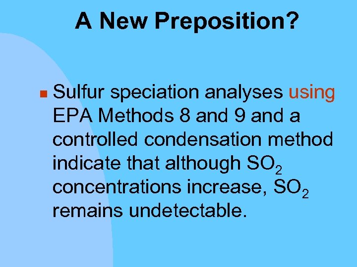 A New Preposition? n Sulfur speciation analyses using EPA Methods 8 and 9 and