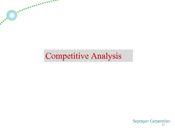 Competitive Analysis Sepragen Corporation 37 