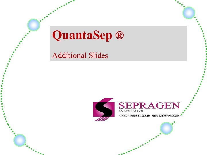 Quanta. Sep ® Additional Slides 