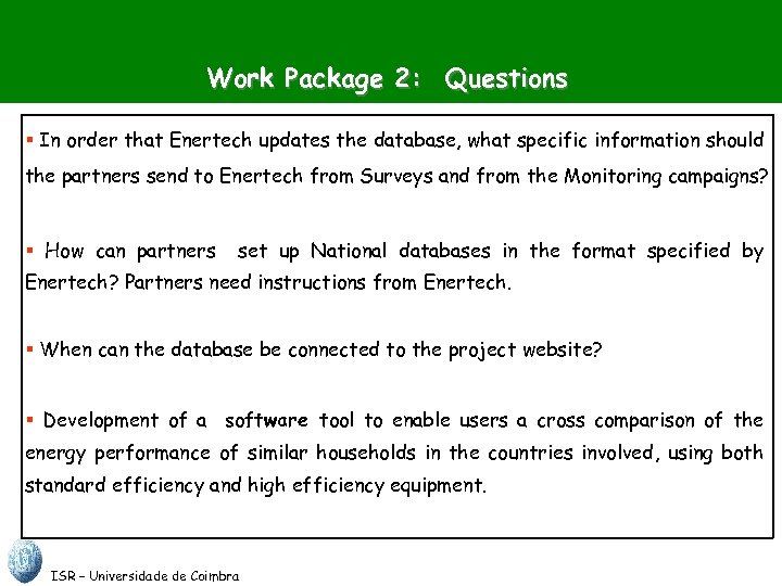 Work Package 2: Questions § In order that Enertech updates the database, what specific