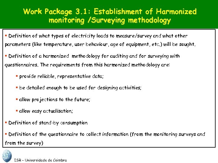 Work Package 3. 1: Establishment of Harmonized monitoring /Surveying methodology § Definition of what
