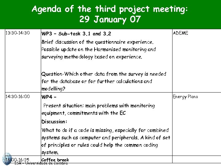 Agenda of the third project meeting: 29 January 07 13: 30 -14: 30 WP