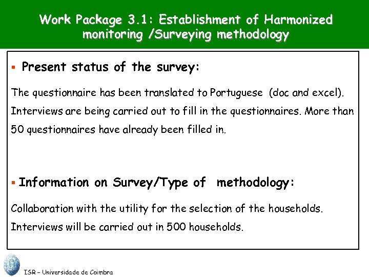 Work Package 3. 1: Establishment of Harmonized monitoring /Surveying methodology § Present status of