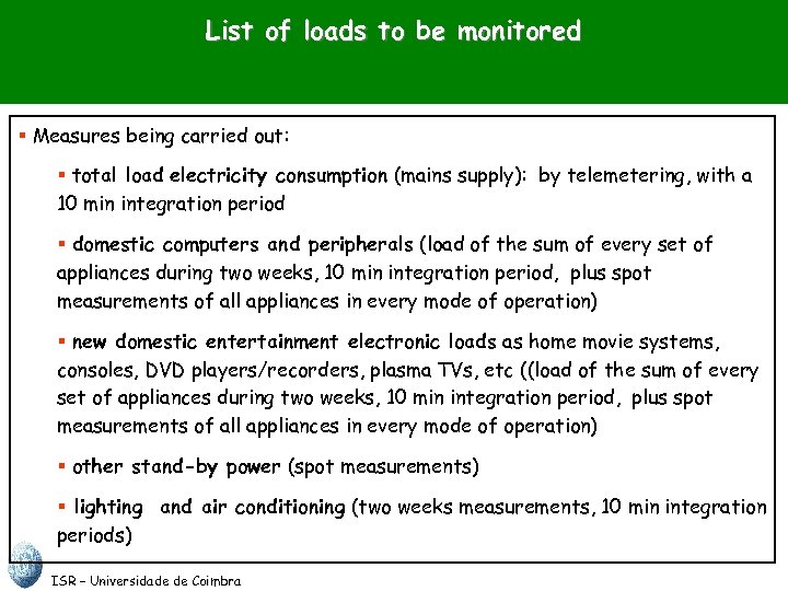 List of loads to be monitored § Measures being carried out: § total load