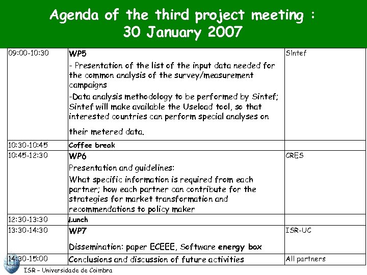 Agenda of the third project meeting : 30 January 2007 09: 00 -10: 30