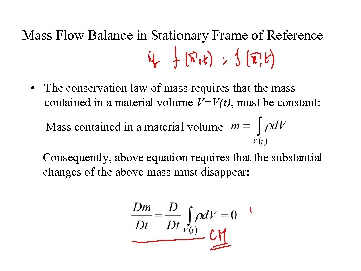 Mass Flow Balance in Stationary Frame of Reference • The conservation law of mass