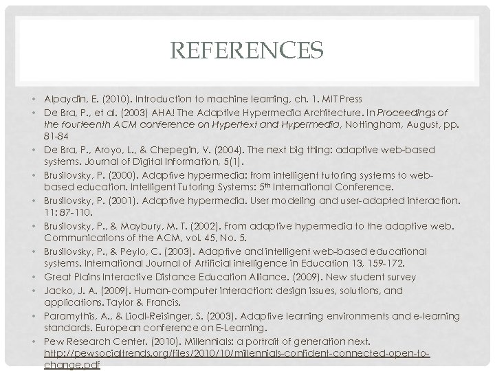 REFERENCES • Alpaydin, E. (2010). Introduction to machine learning, ch. 1. MIT Press •