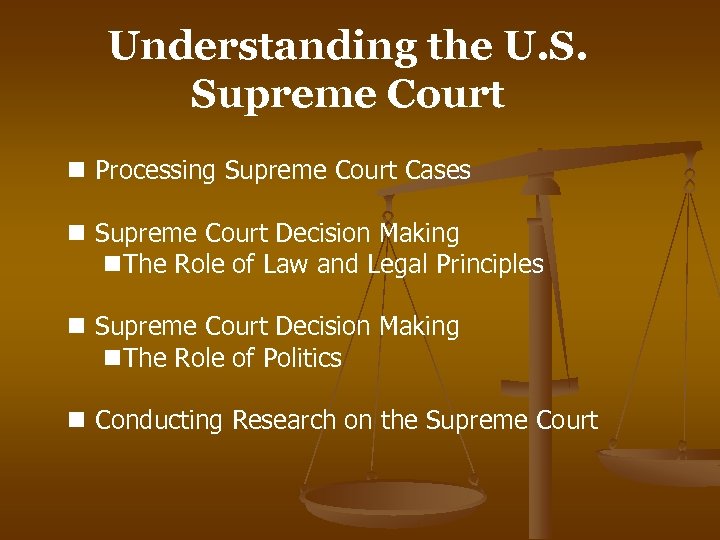Understanding the U. S. Supreme Court n Processing Supreme Court Cases n Supreme Court