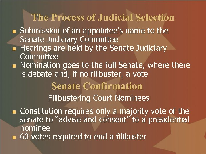 The Process of Judicial Selection n Submission of an appointee’s name to the Senate