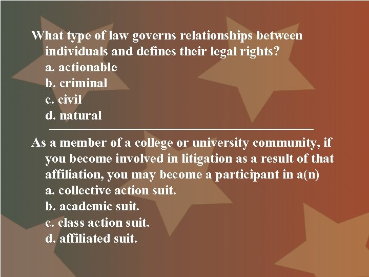 What type of law governs relationships between individuals and defines their legal rights? a.