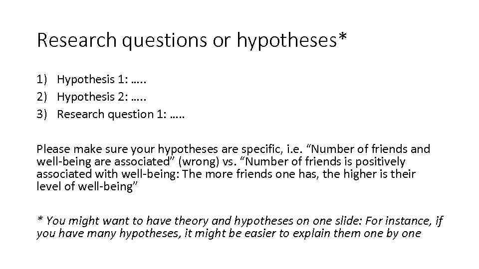 Research questions or hypotheses* 1) Hypothesis 1: …. . 2) Hypothesis 2: …. .