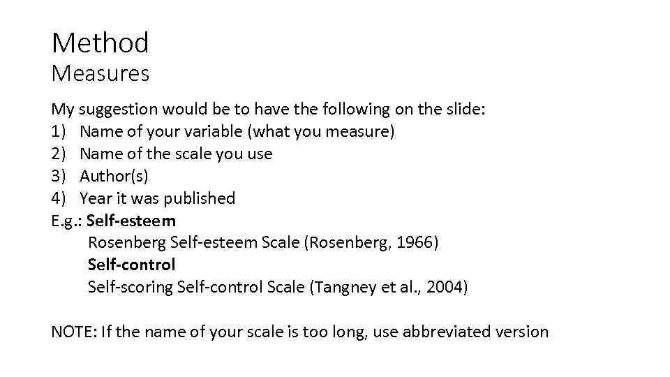 Method Measures My suggestion would be to have the following on the slide: 1)