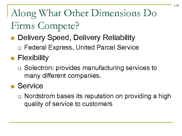 1 -14 Along What Other Dimensions Do Firms Compete? n Delivery Speed, Delivery Reliability