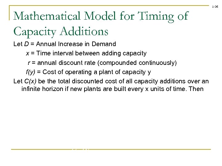 1 -26 Mathematical Model for Timing of Capacity Additions Let D = Annual Increase