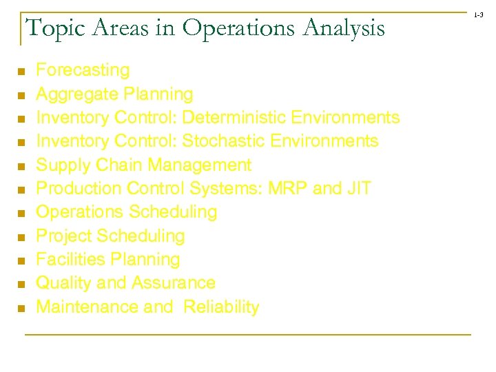 Topic Areas in Operations Analysis n n n Forecasting Aggregate Planning Inventory Control: Deterministic