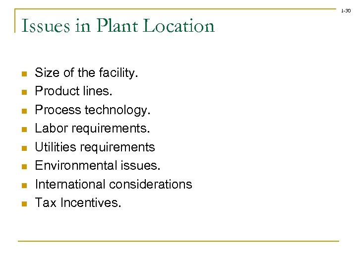 1 -30 Issues in Plant Location n n n n Size of the facility.