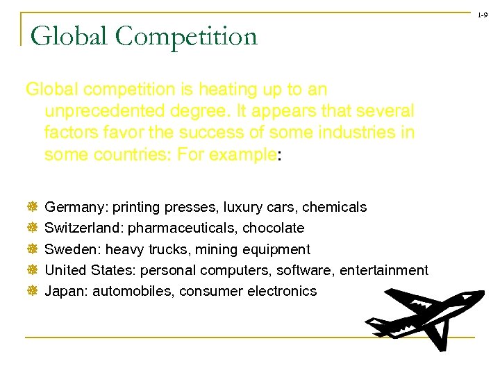 1 -9 Global Competition Global competition is heating up to an unprecedented degree. It