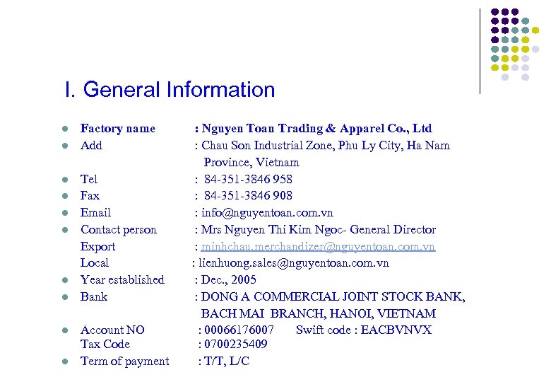 I. General Information l l l l l Factory name Add Tel Fax Email