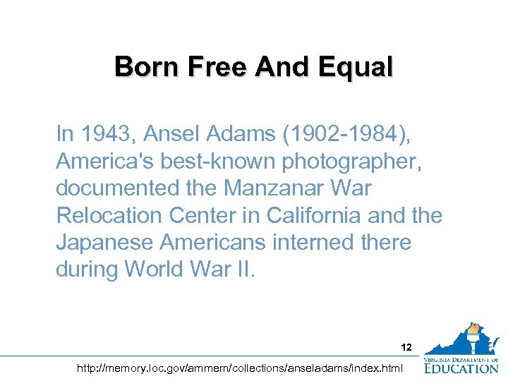 Born Free And Equal In 1943, Ansel Adams (1902 -1984), America's best-known photographer, documented