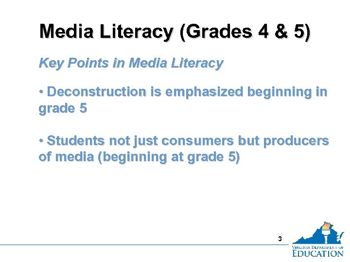Media Literacy (Grades 4 & 5) Key Points in Media Literacy • Deconstruction is