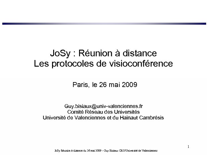 Jo. Sy : Réunion à distance Les protocoles de visioconférence Paris, le 26 mai