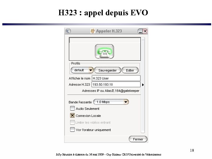 H 323 : appel depuis EVO 18 Jo. Sy Réunion à distance du 26