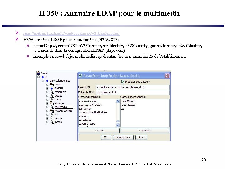 H. 350 : Annuaire LDAP pour le multimedia http: //metric. it. uab. edu/vnet/cookbook/v 2.